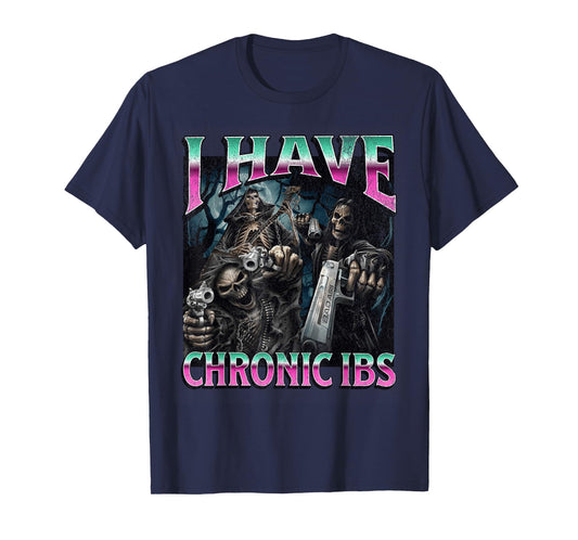 I Have Chronic IBS Funny Hard Skeleton Meme Bootleg T-Shirt
