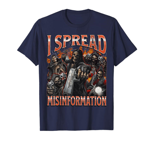 I Spread Misinformation Funny Hard Skeleton Meme Bootleg T-Shirt