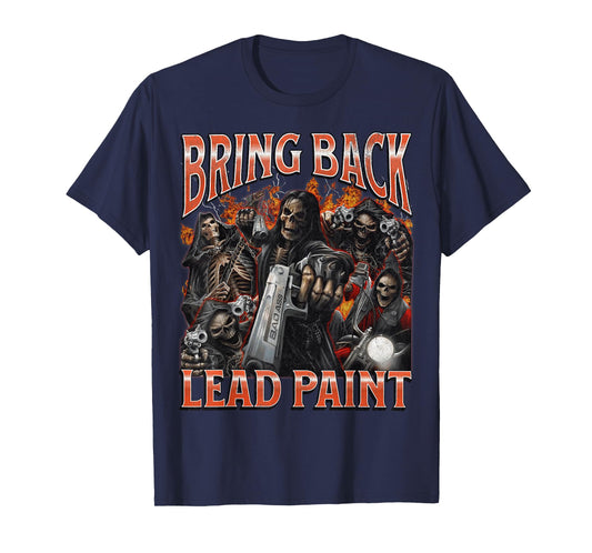 Bring Back Lead Paint Funny Hard Skeleton Meme Bootleg T-Shirt