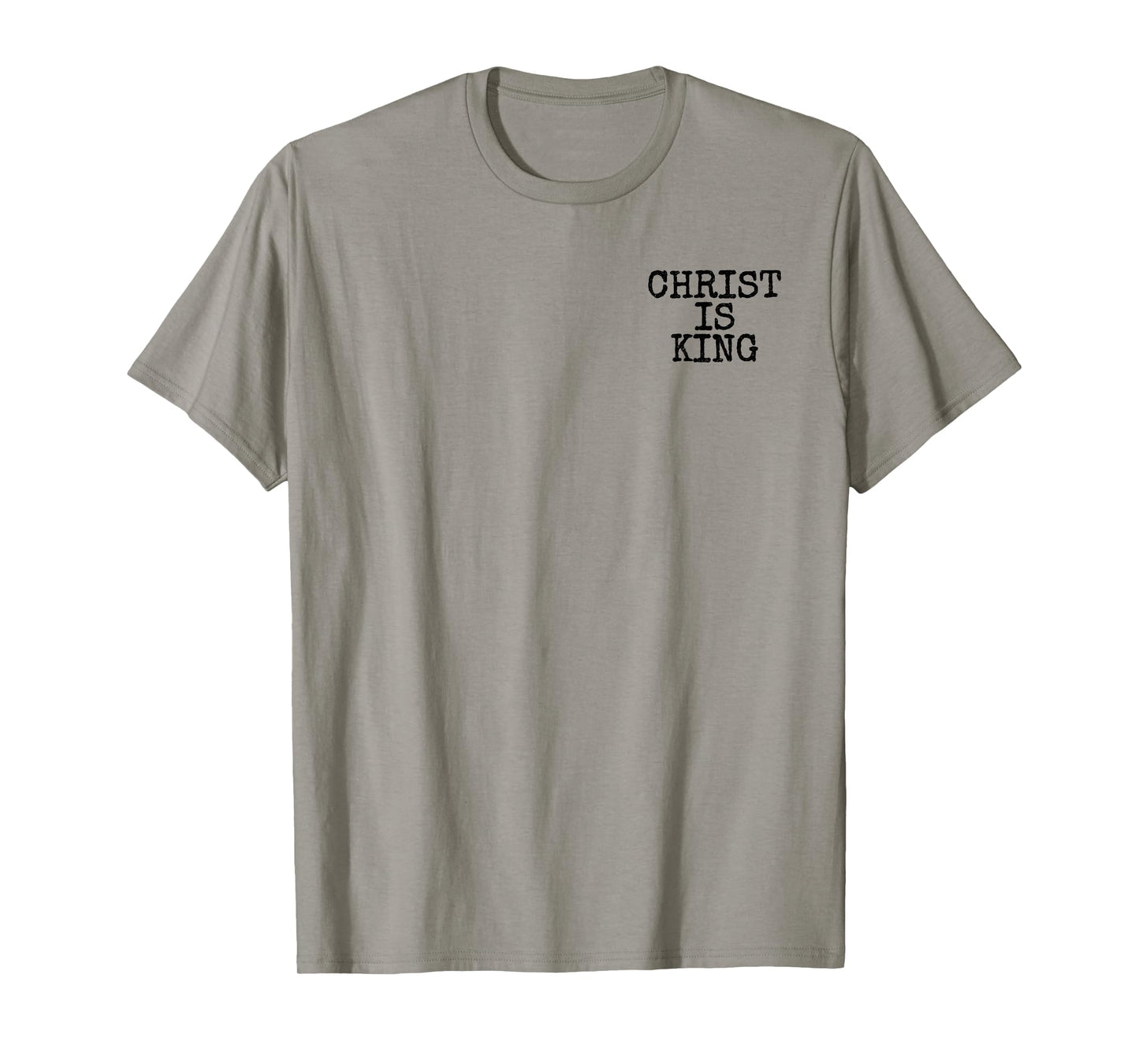 CHRIST IS KING JESUS IS KING CHRISTIANITY T-Shirt