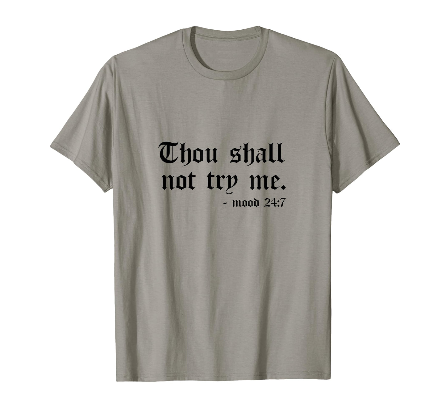 Thou Shall Not Try Me Mood 24:7 Graphic Tee for Women Men T-Shirt