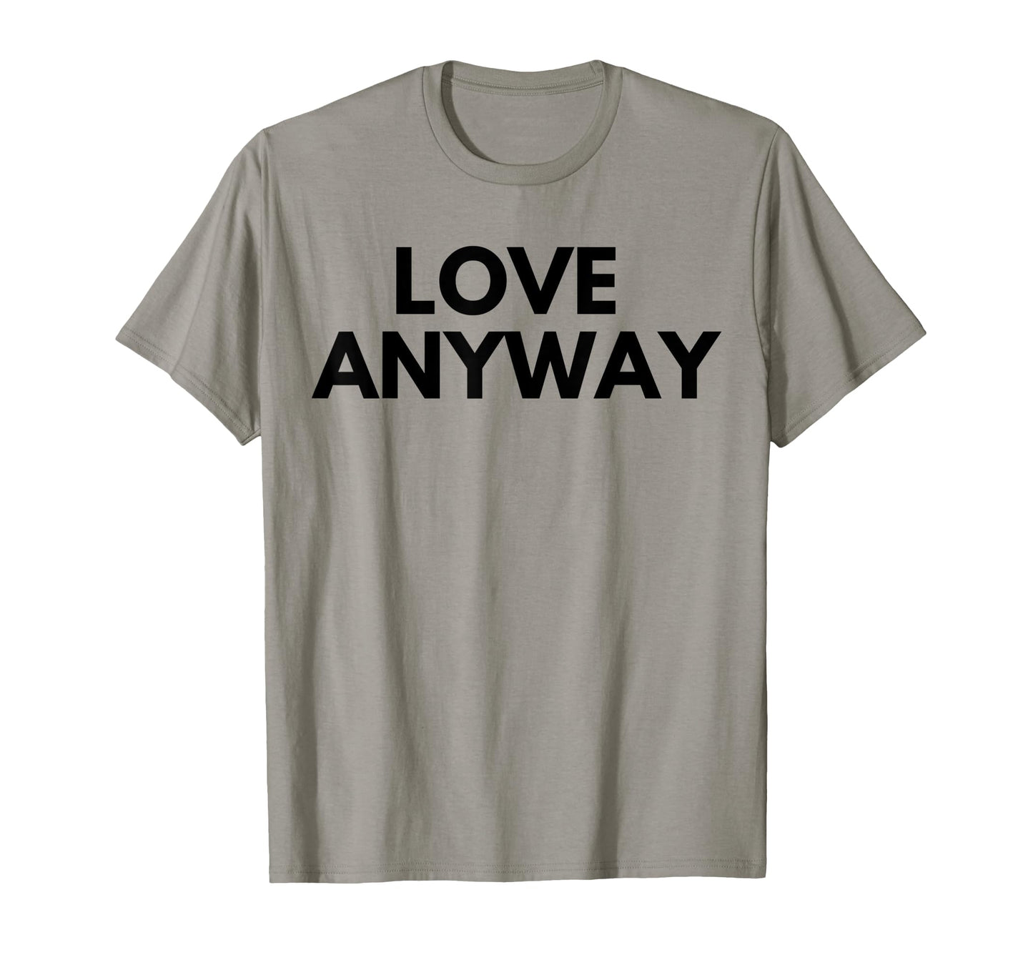 Love Anyway T-Shirt