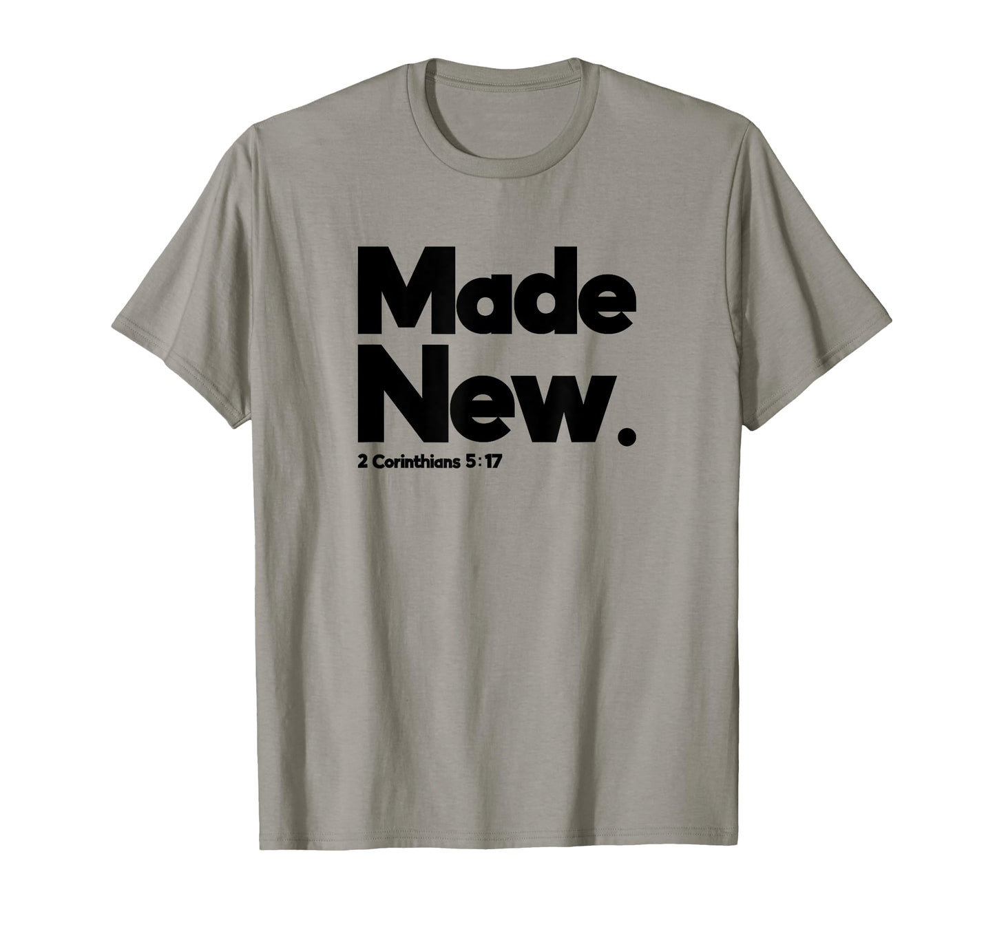 Made New 2 Corinthians 5:17 Design for Christian Just Saved T-Shirt