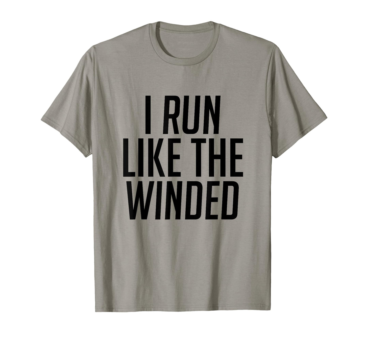 I Run Like The Winded Tshirt Runner's Tee T-Shirt