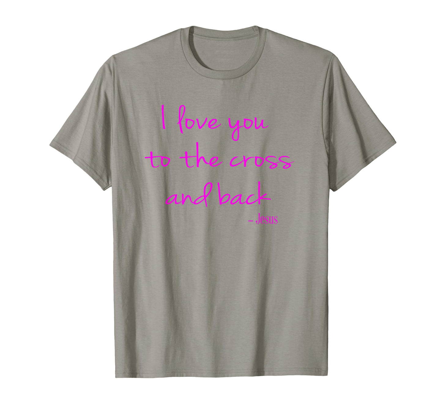 I love you to the Cross and back - Jesus - Christian Faith T-Shirt