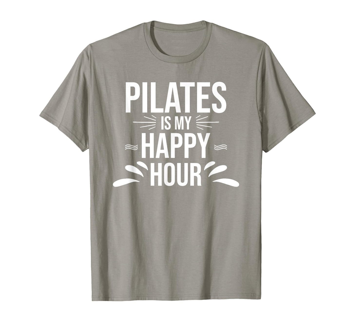 Pilates Gift - Pilates is My Happy Hour Yoga Fitness Workout T-Shirt