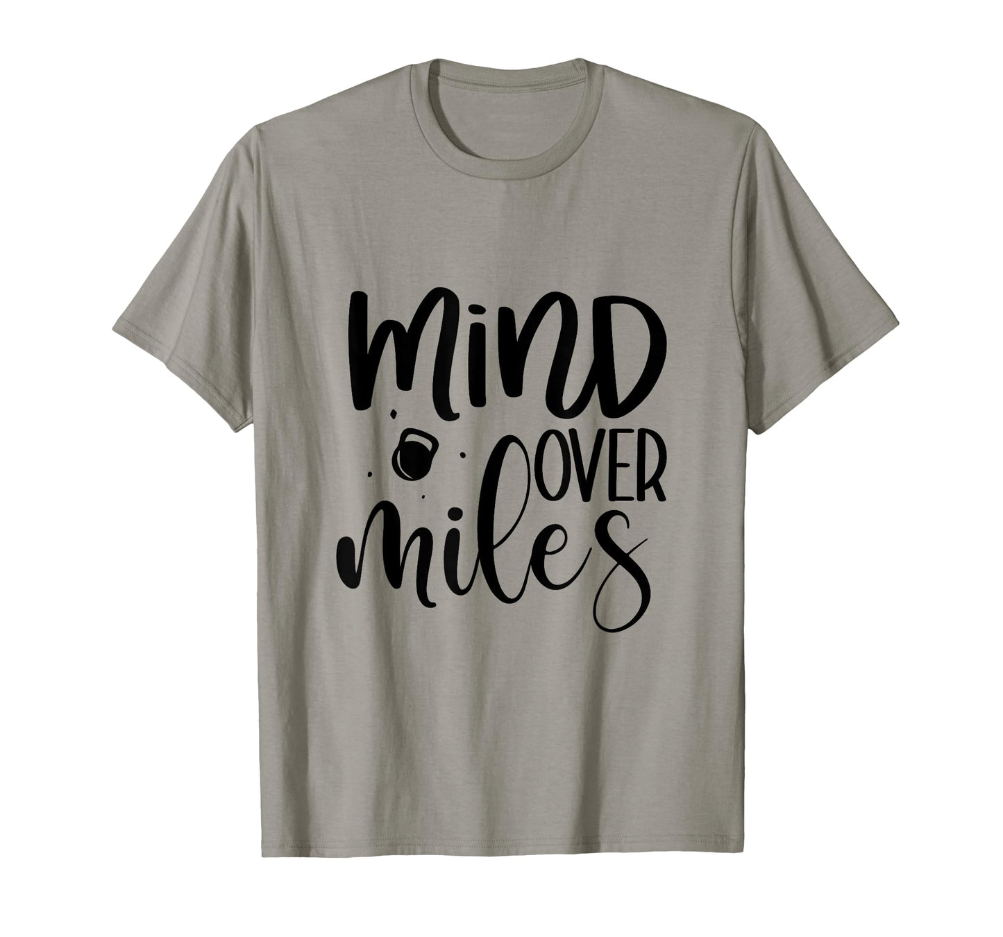 Funny Mind Over Miles Running Fitness Exercise Gift Novelty T-Shirt