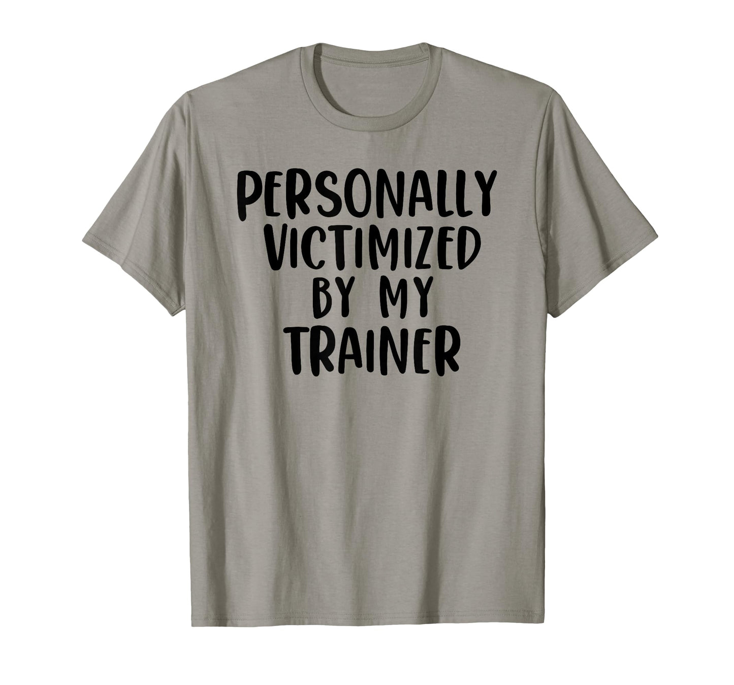 Personally Victimized By My Trainer T-Shirt
