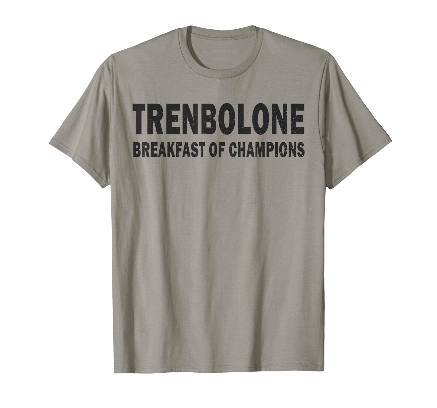 Bodybuilding Steroid Trenbolone Breakfast Of Champs T-Shirt