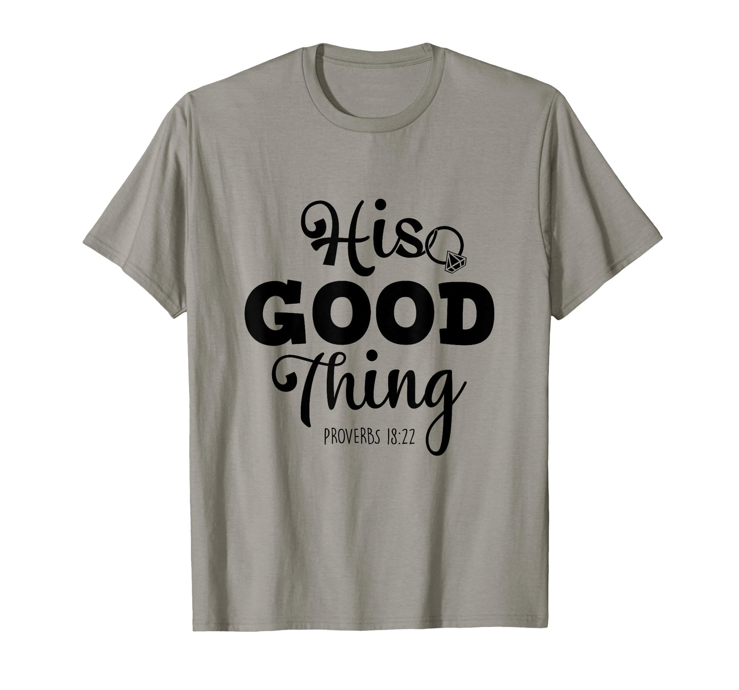 He Good Thing Christian Couple Husband & Wife Anniversary T-Shirt