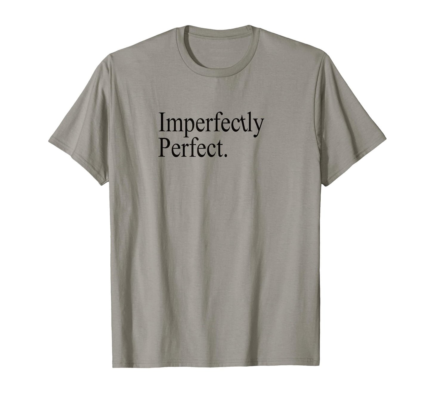 Imperfectly perfect Positive Affirmation Gratitude T-Shirt