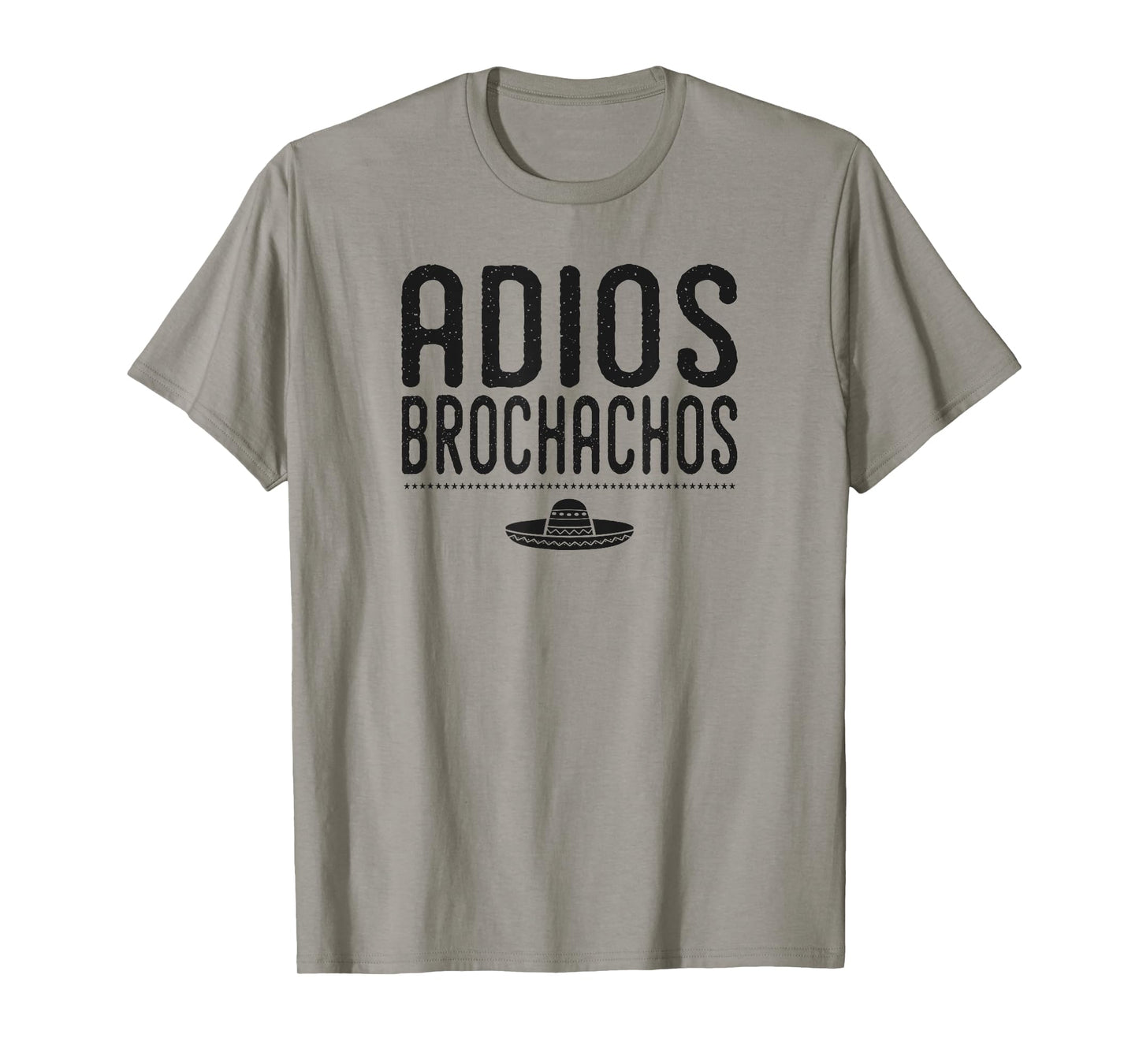 Adios Brochachos Bachelor Gym Bro Trendy Mexican Funny Shirt T-Shirt