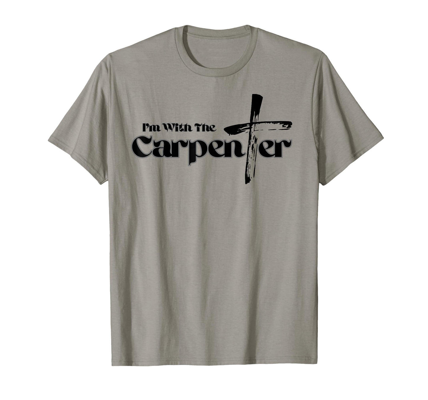 I'm with the Carpenter I'm with Jesus Inspired Christianity T-Shirt