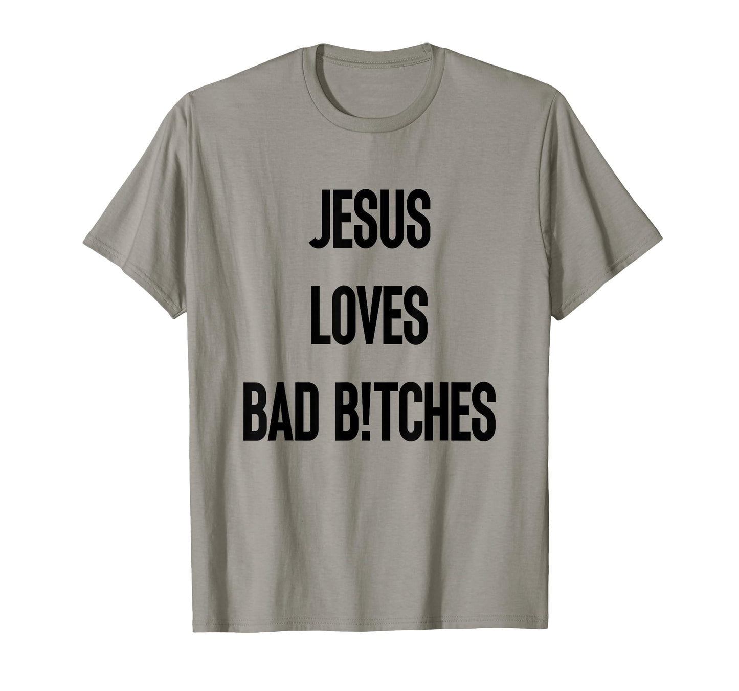 Jesus Loves Bad Bitches T-Shirt