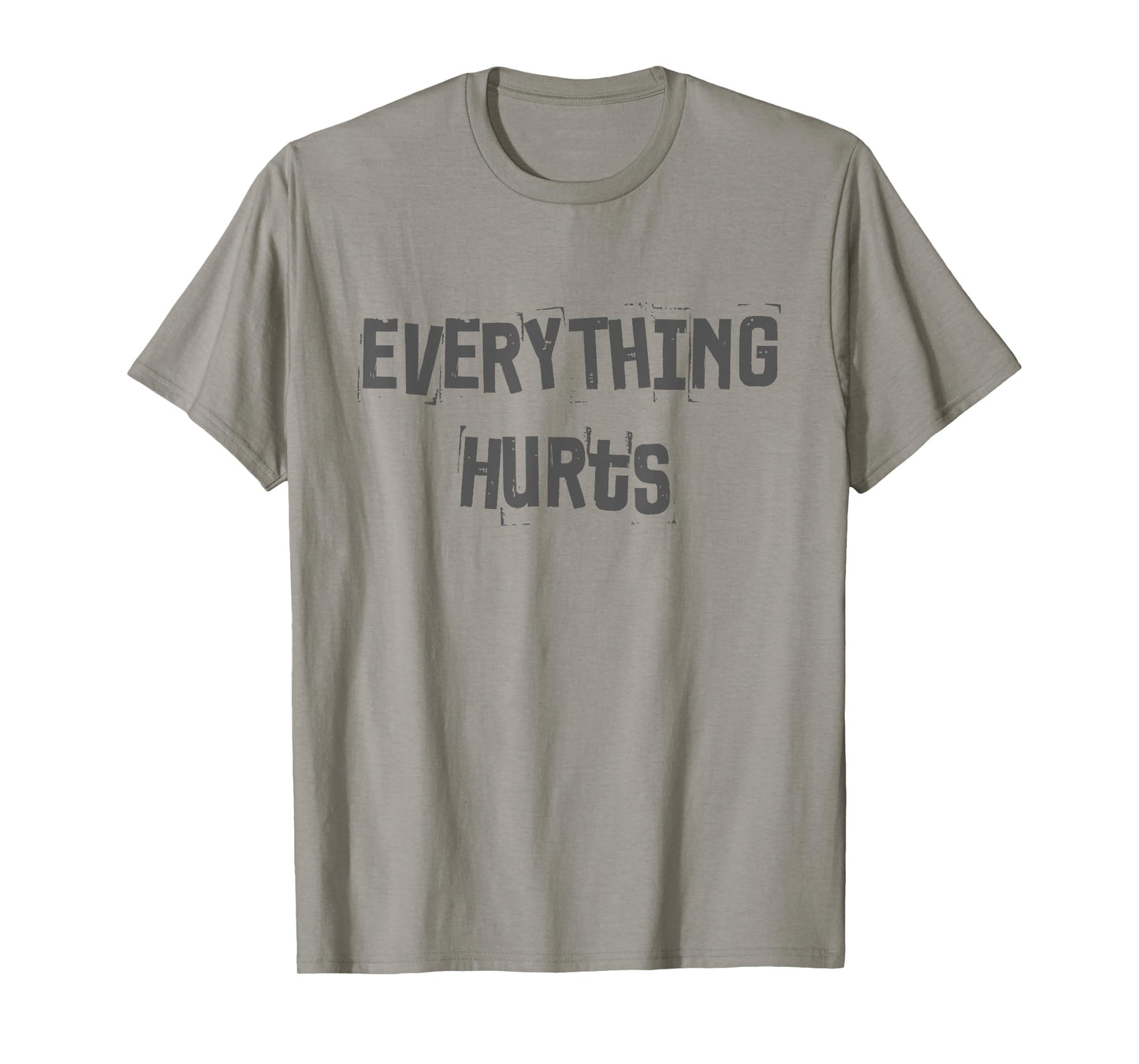 Funny Gym Workout Fitness Weightlifting Everything Hurts T-Shirt