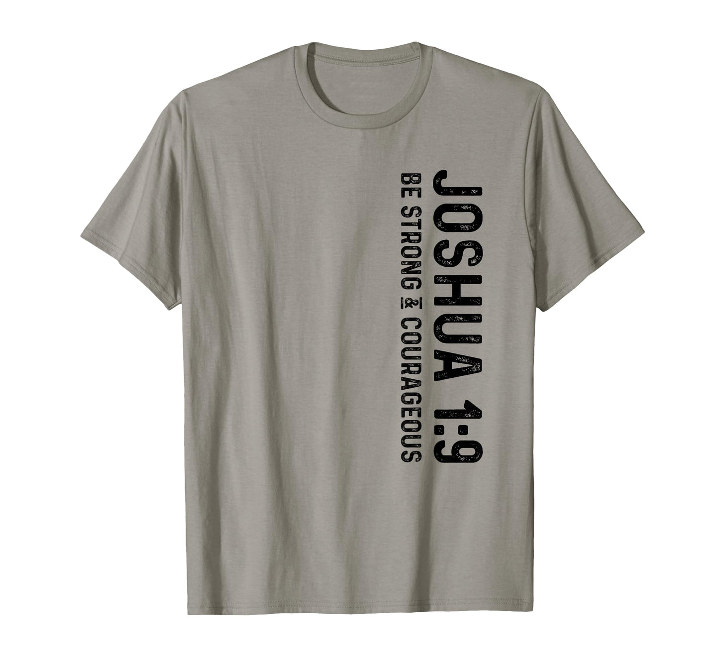 Joshua 1:9 Be Strong and Courageous Christian T-Shirt