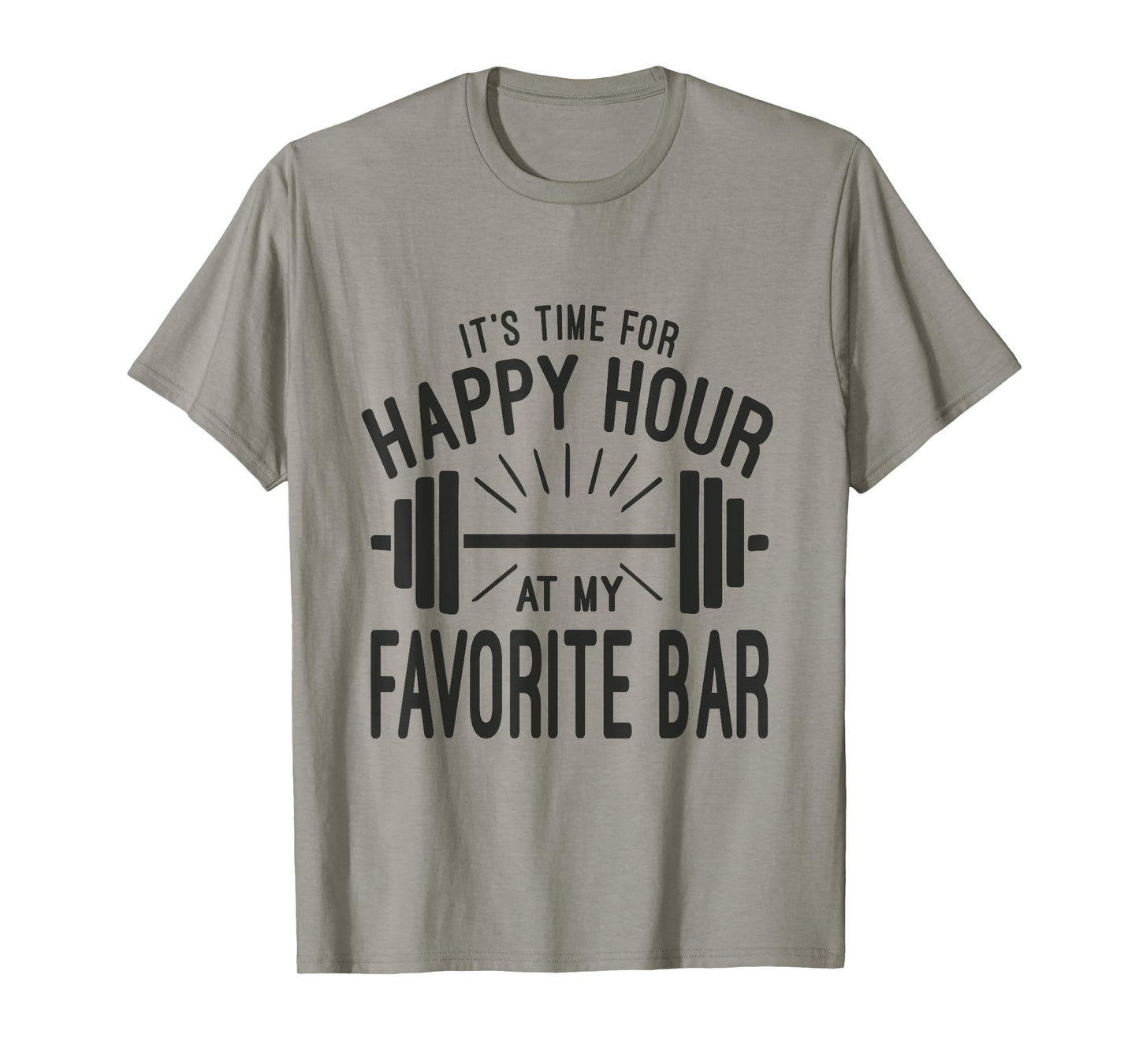 Happy Hour At Favorite Bar, Barbell Workout Gym Motivational T-Shirt