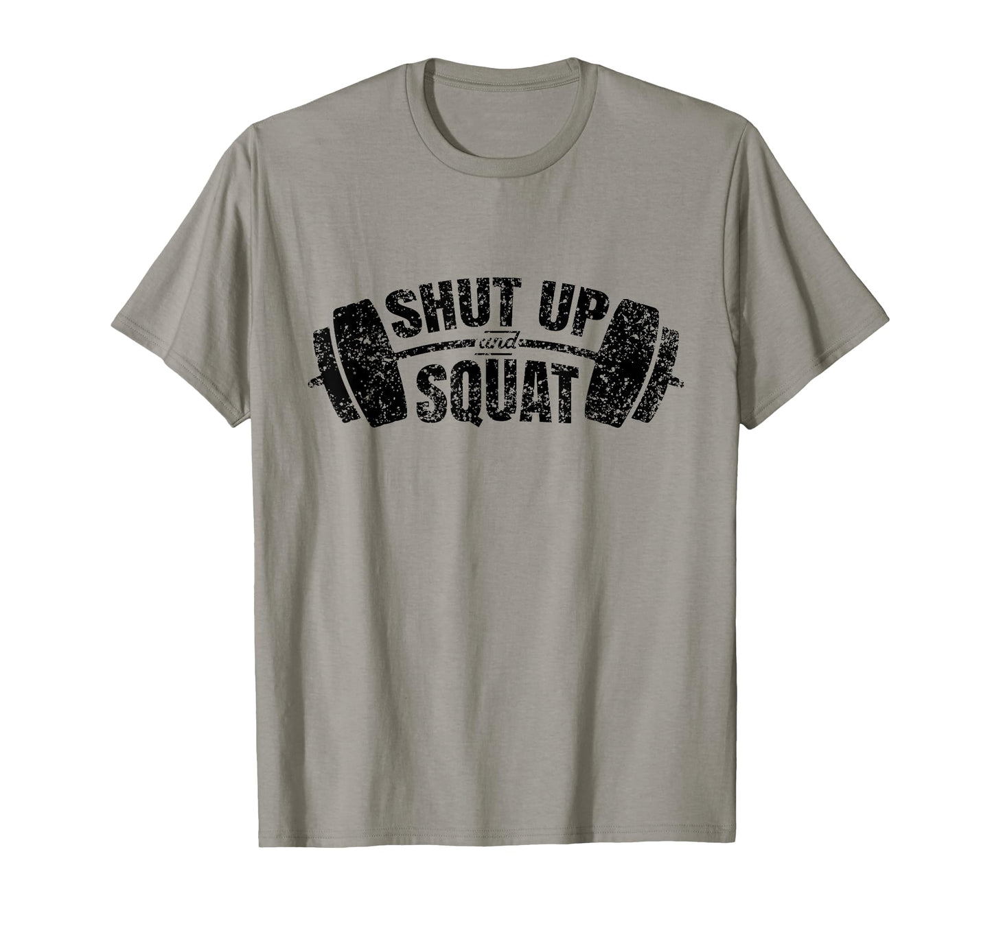Shut up and squat Training Fitness Gym Workout T-Shirt