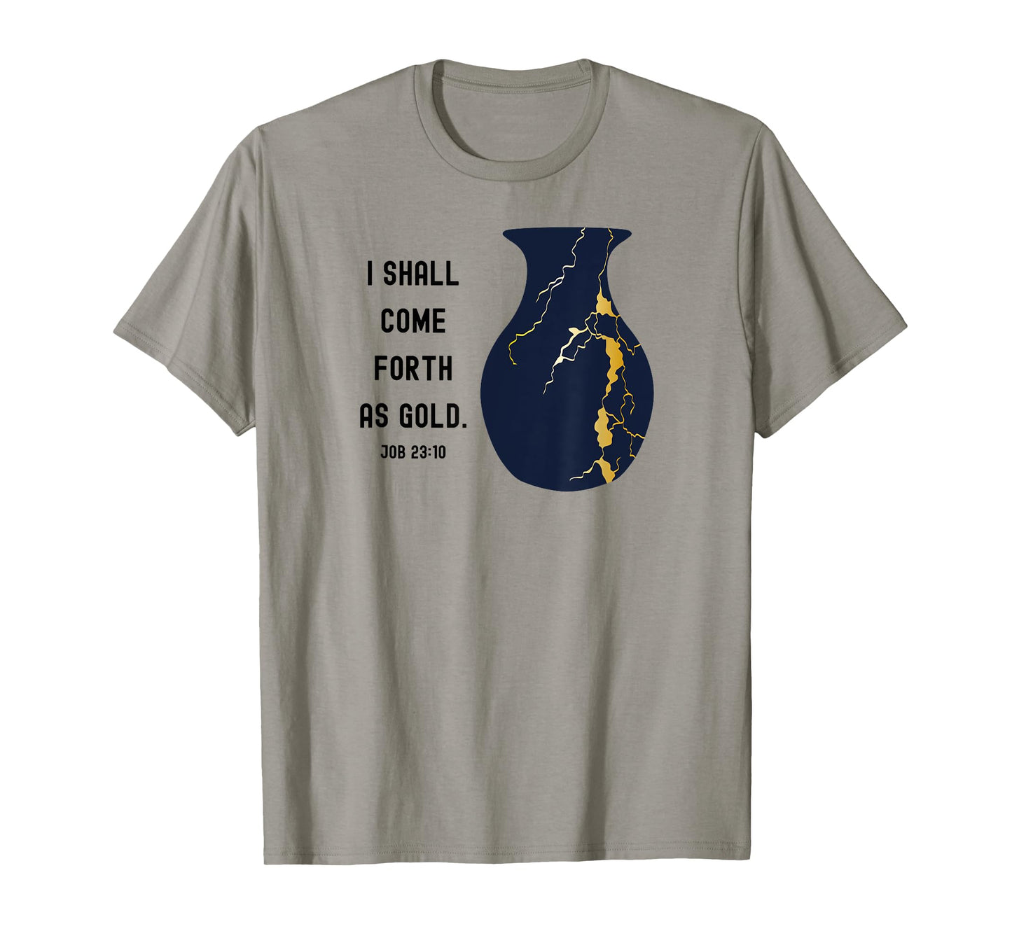 Come Forth as Gold Bible Verse Job Kintsugi Christian Jesus T-Shirt