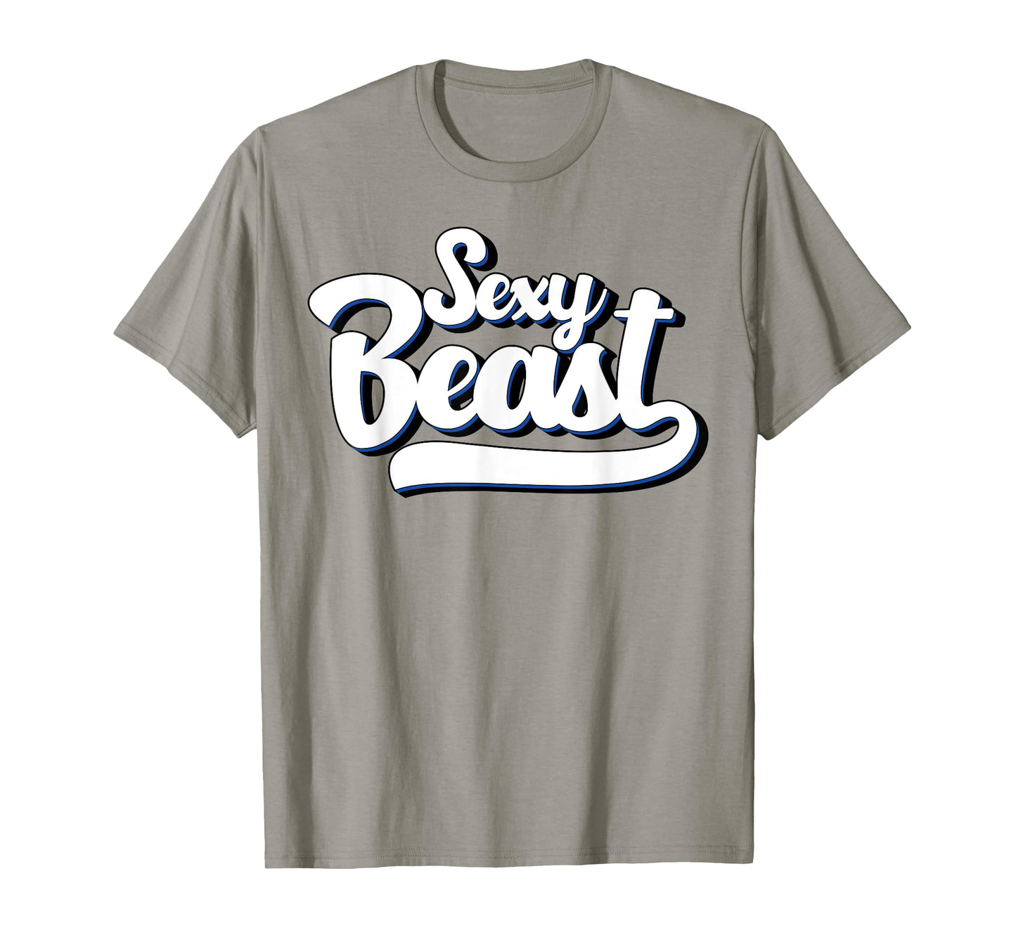 Sexy Beast T Shirt - Funny Sarcastic Tee Co T-Shirt
