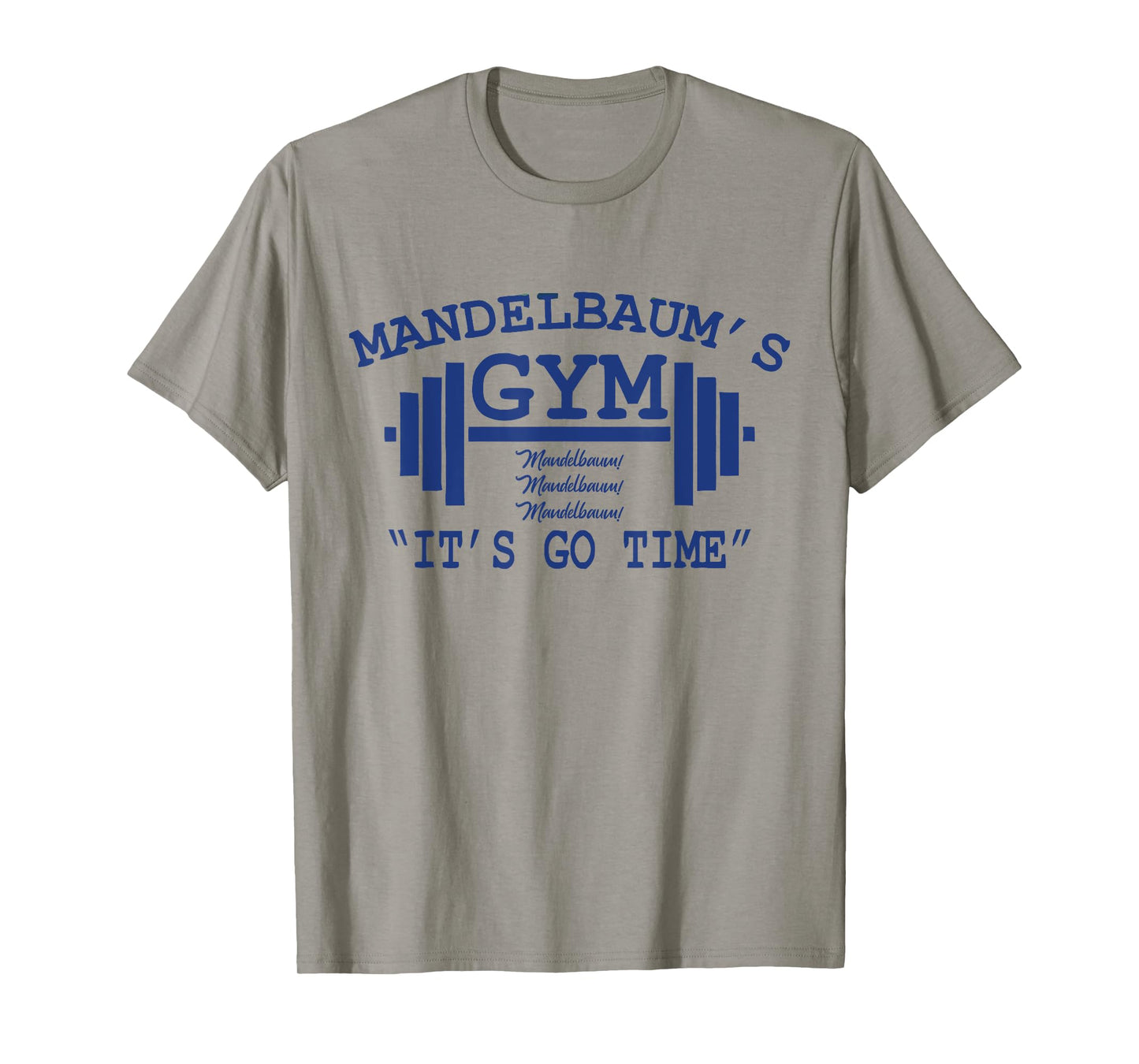 Mandelbaum Gym - It's Go Time! T-Shirt