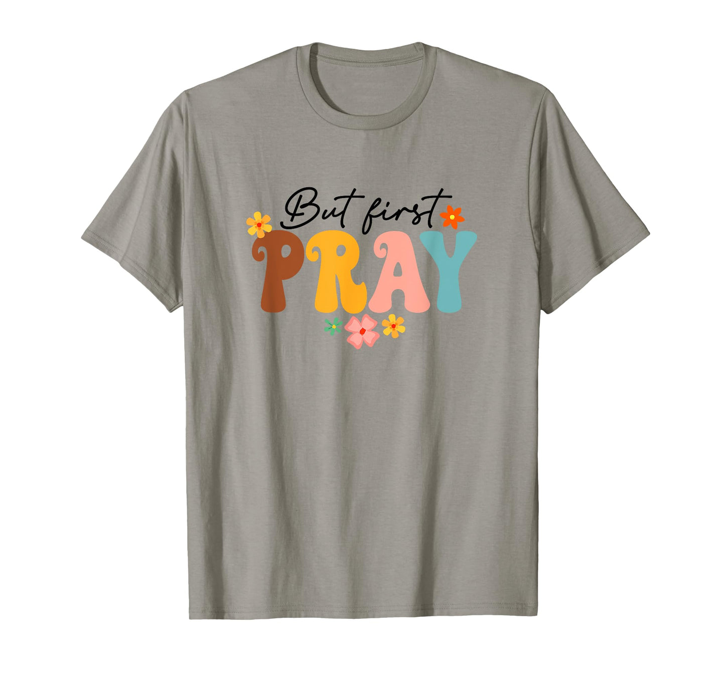 But First Pray Groovy Christian Faith Jesus God Religious T-Shirt