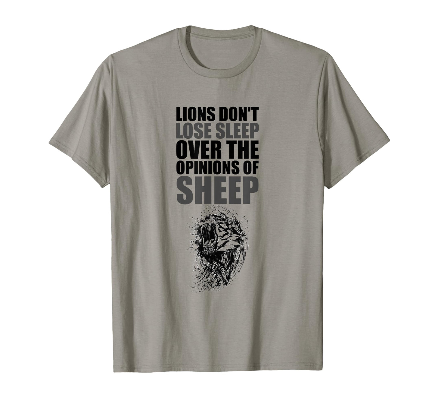 Lions Don't Lose Sleep Over The Opinions of Sheep Motivation T-Shirt