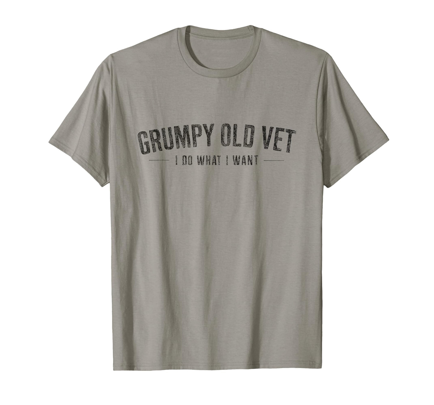 Grumpy Old Vet Shirt I Do What I Want Funny Military Veteran T-Shirt