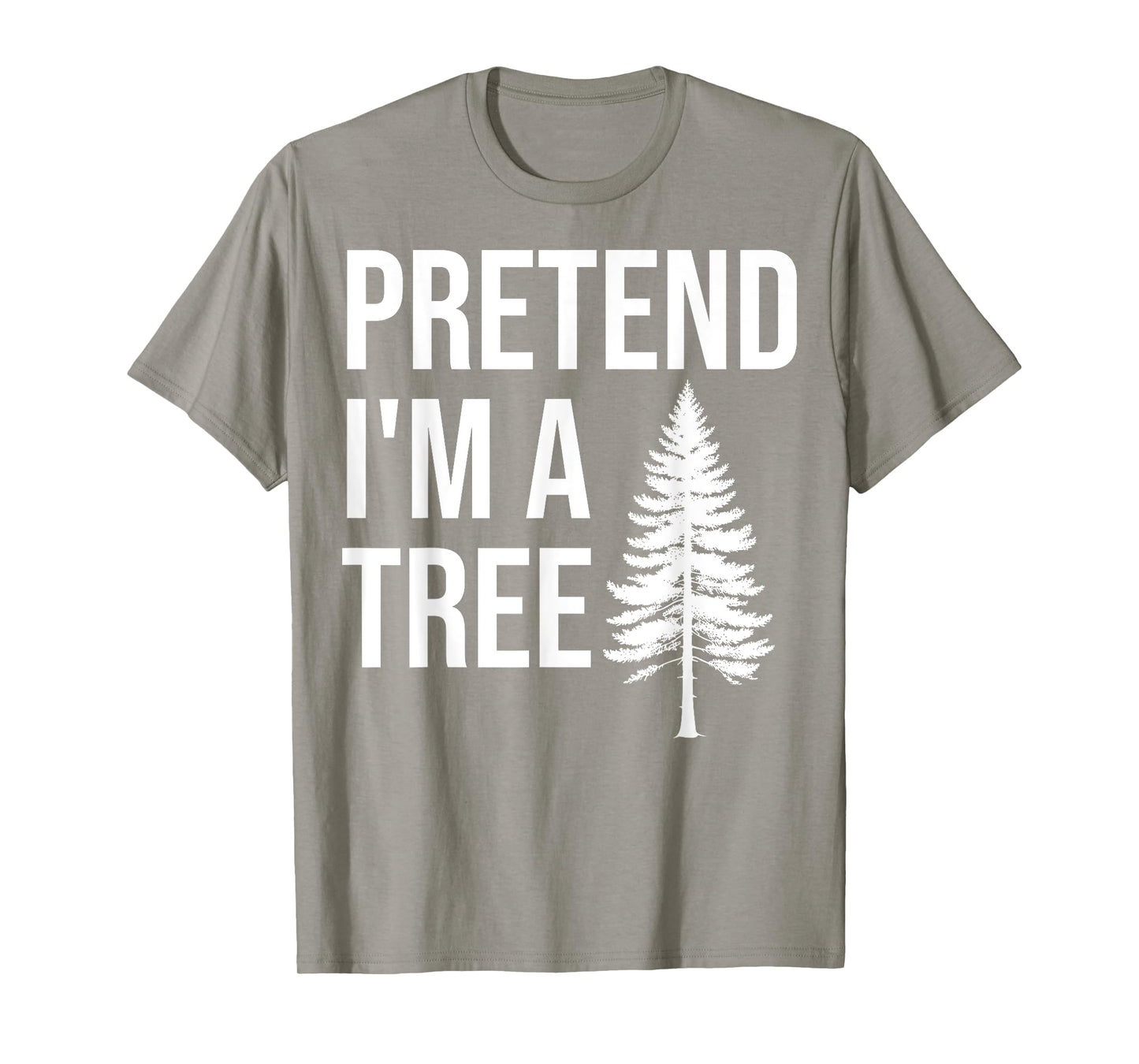 Pretend Im a Tree Lazy Halloween Costume Party Adult Kids T-Shirt