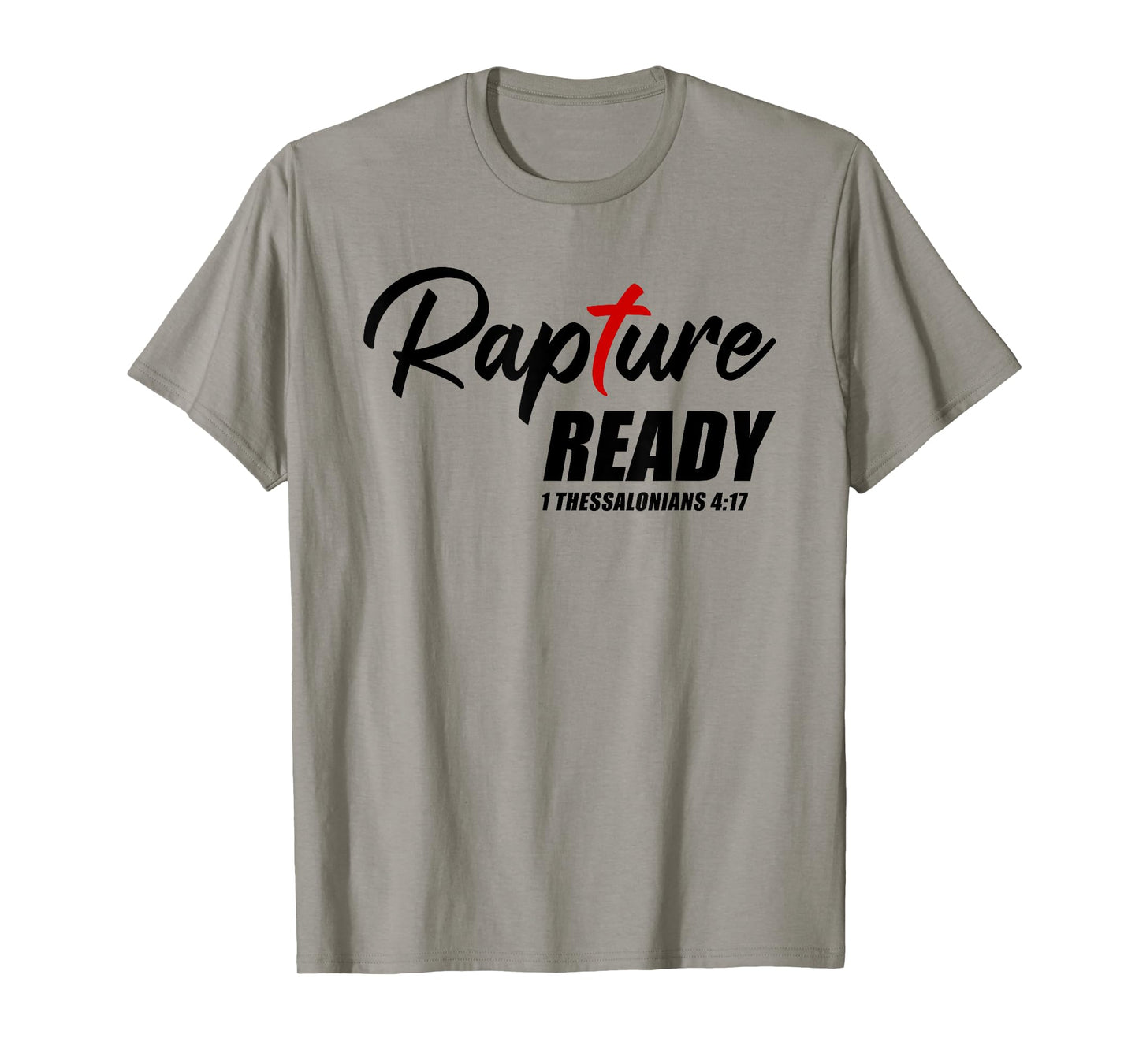 Rapture Ready 1 Thessalonians 4:17 – Second Coming of JESUS T-Shirt
