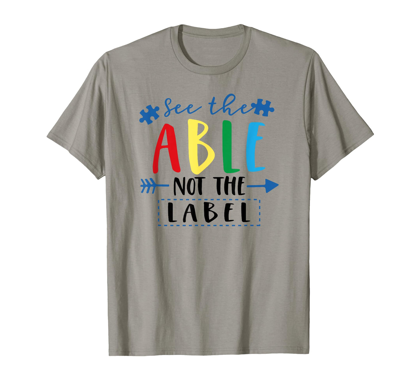 See The Able Not The Label Teacher Shirt for Men Women Kids T-Shirt