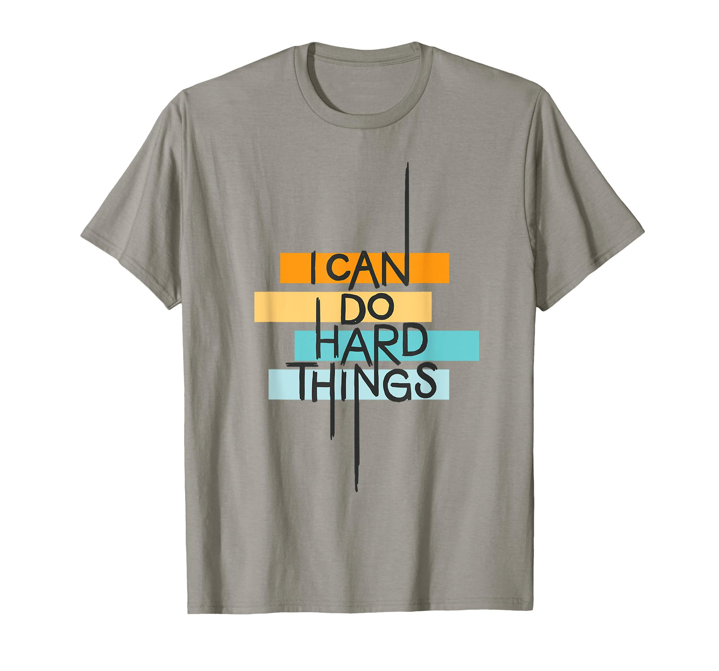 I Can Do Hard Things Inspirational Quote T-Shirt