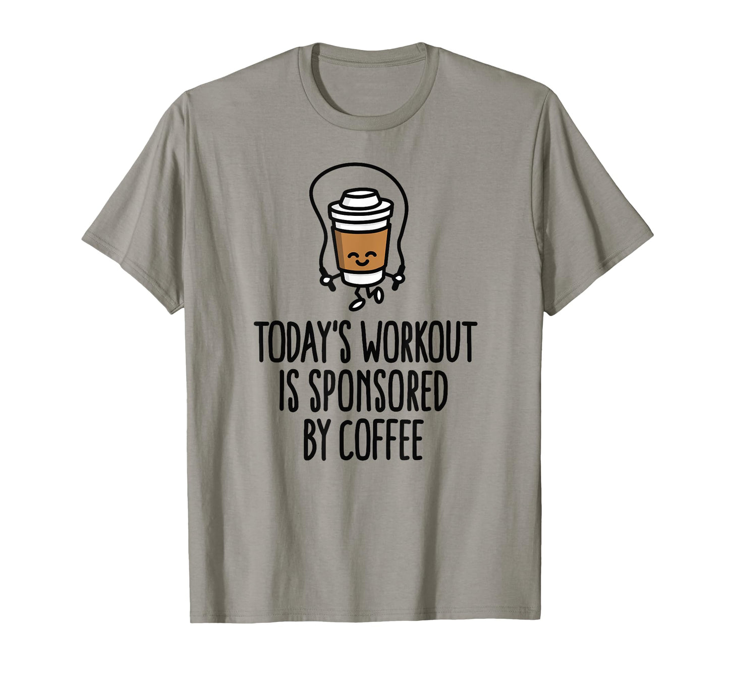 Today's workout is sponsored by coffee rope jumping T-Shirt