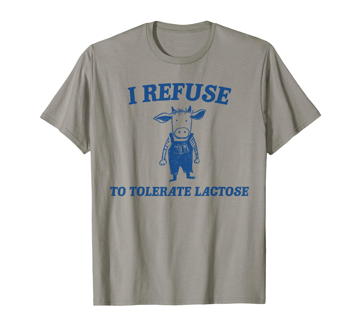 Cow I Refuse To Tolerate Lactose T-Shirt
