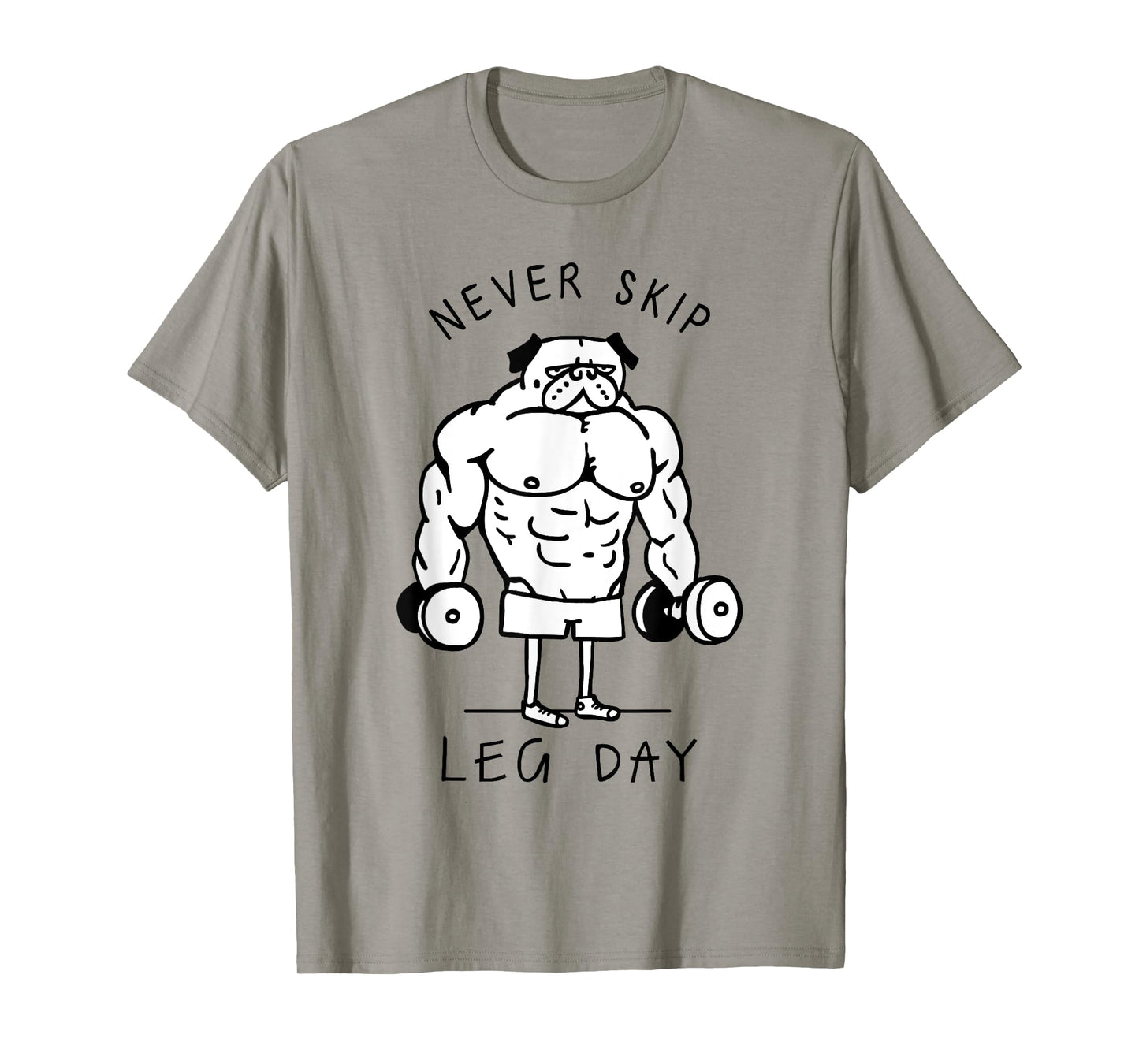 Never skip leg day Pug T-Shirt