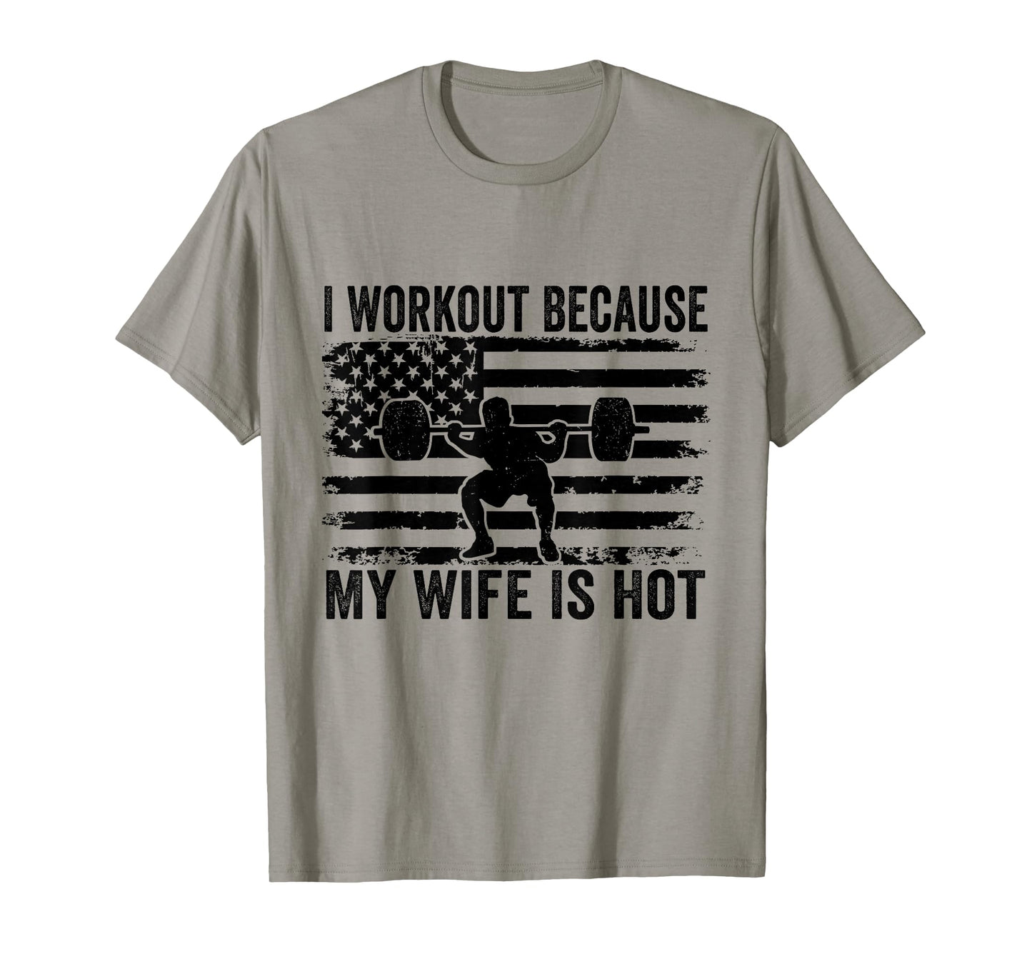 I Workout Because My Wife Is Hot Funny Gym Workout Husband T-Shirt