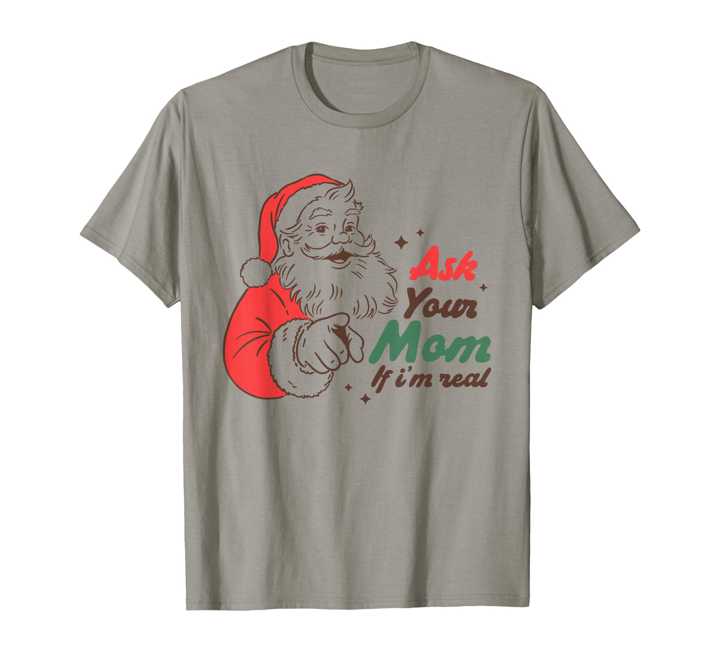 Funny Santa Ask Your Mom Christmas Humor Holiday Graphic T-Shirt