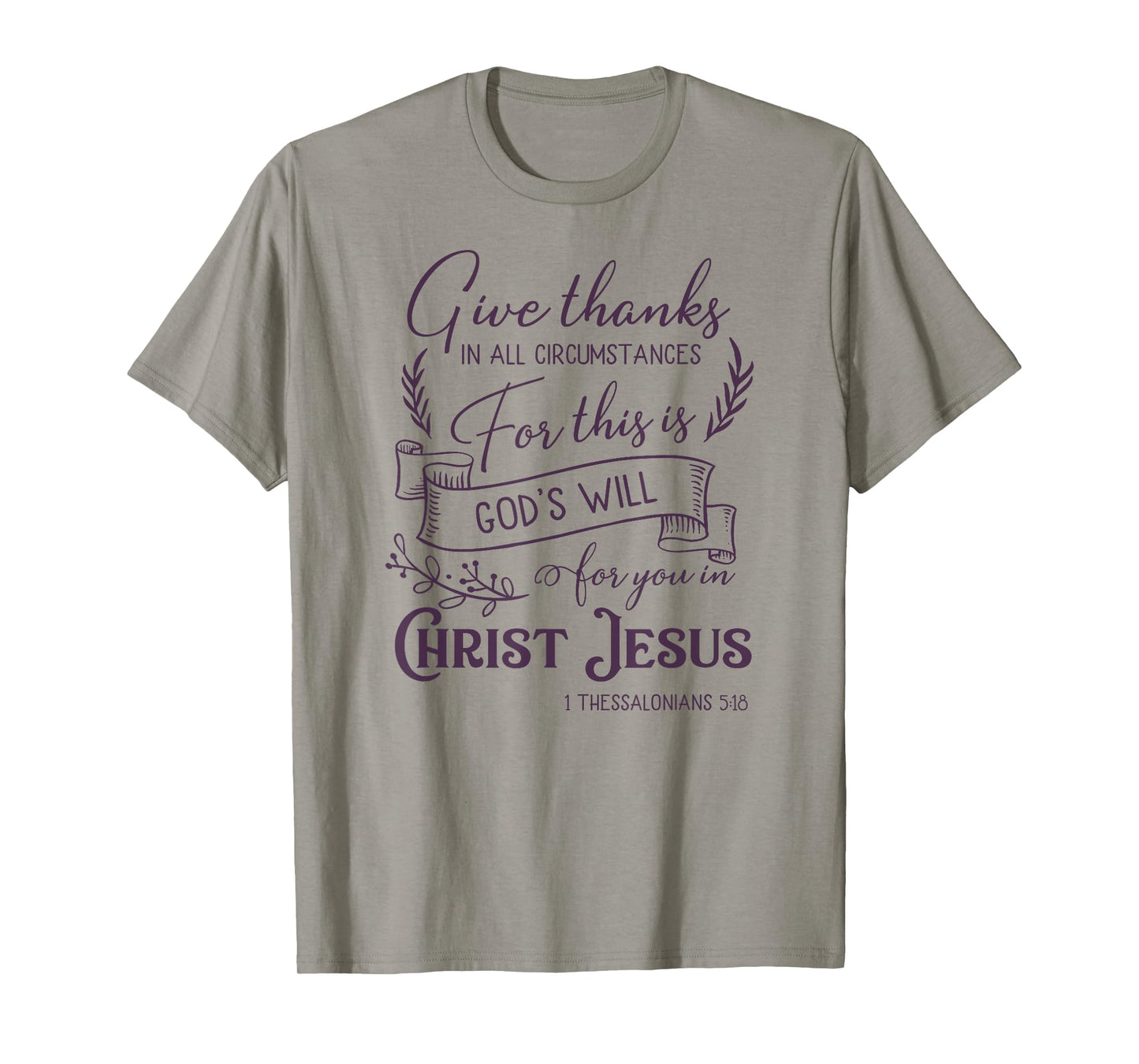 Give thanks in all circumstances T-Shirt