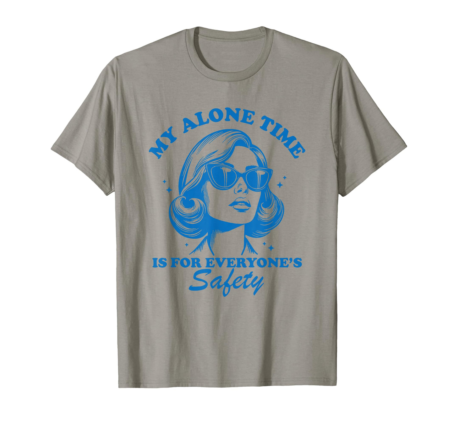my alone time is for everyone's safety T-Shirt