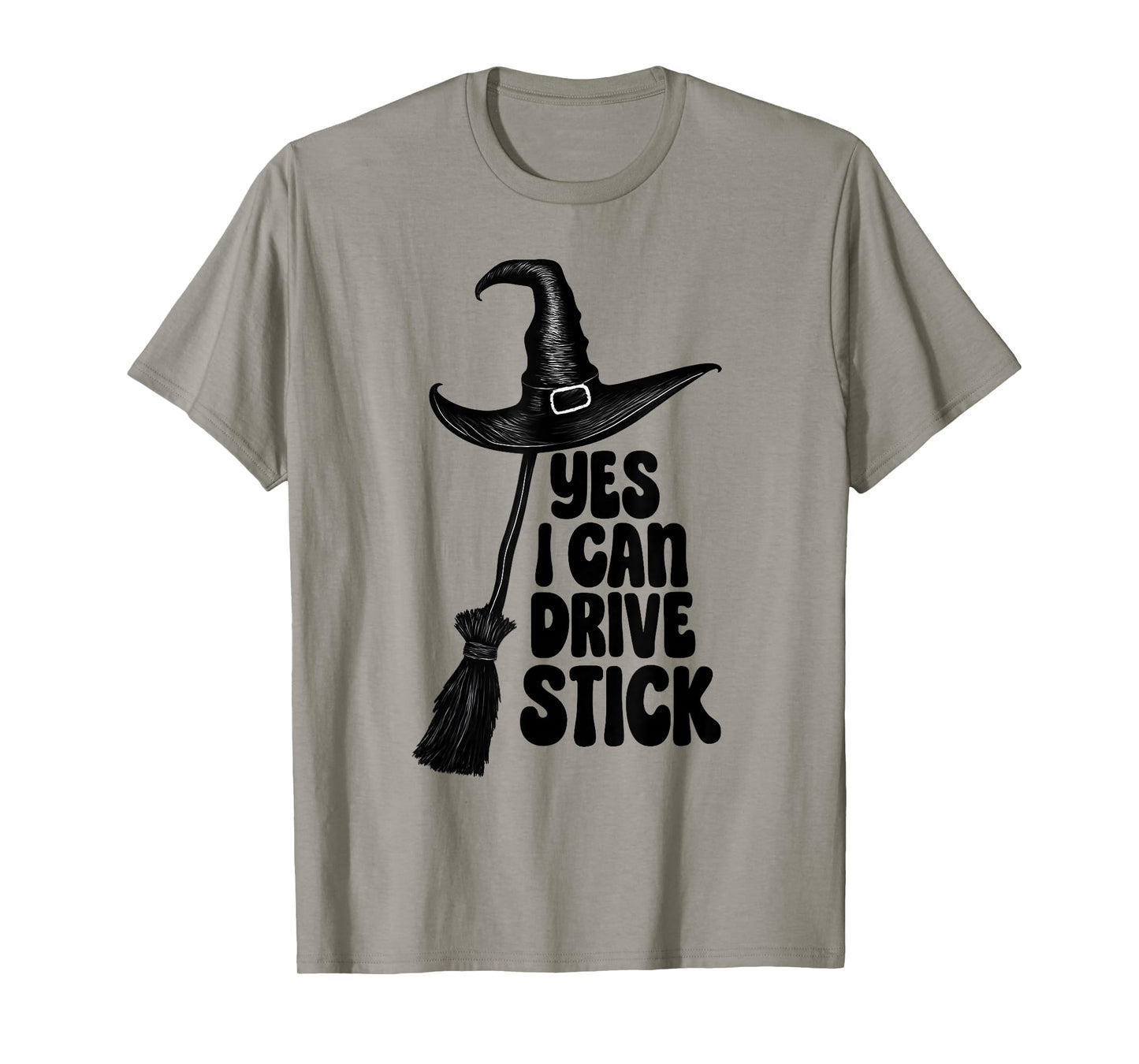 Yes I Can Drive a Stick Witch Funny Halloween Witch Broom T-Shirt