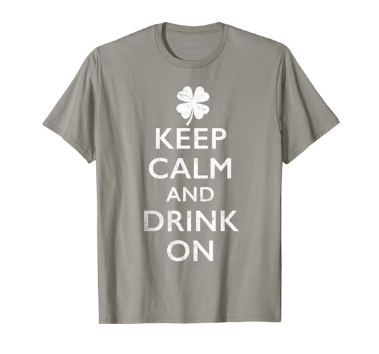 Keep Calm and Drink On Funny St Pattys T-Shirt - T-Shirt | Sand