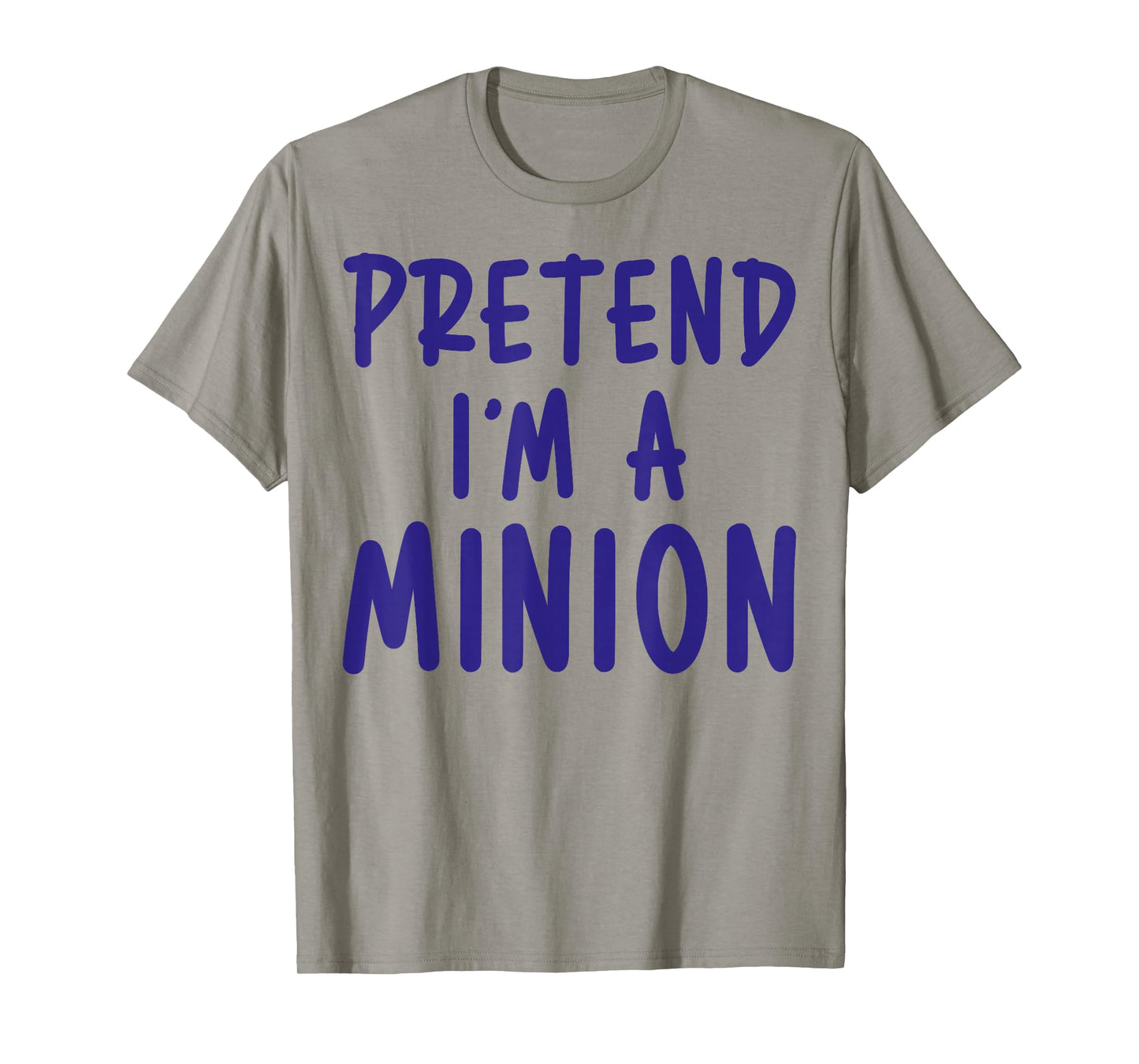 Pretend I'm Minion Costume Family Lazy Easy Halloween T-Shirt