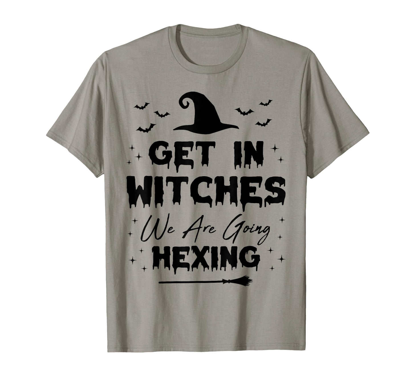 Get in Witches We are Going Hexing Funny Women Halloween T-Shirt