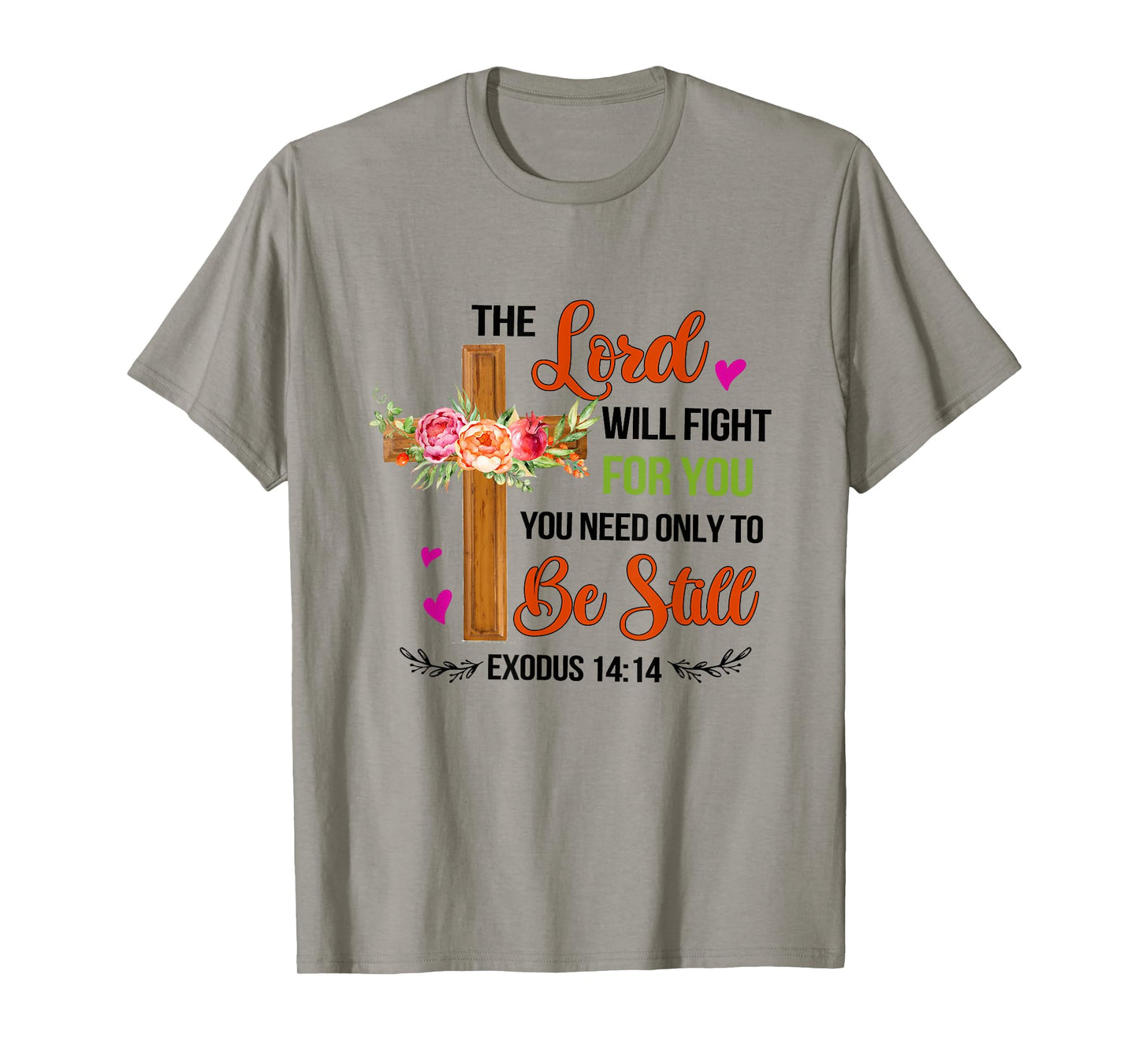 The Lord Will Fight For You Be Still Exodus 14:14 Christian T-Shirt