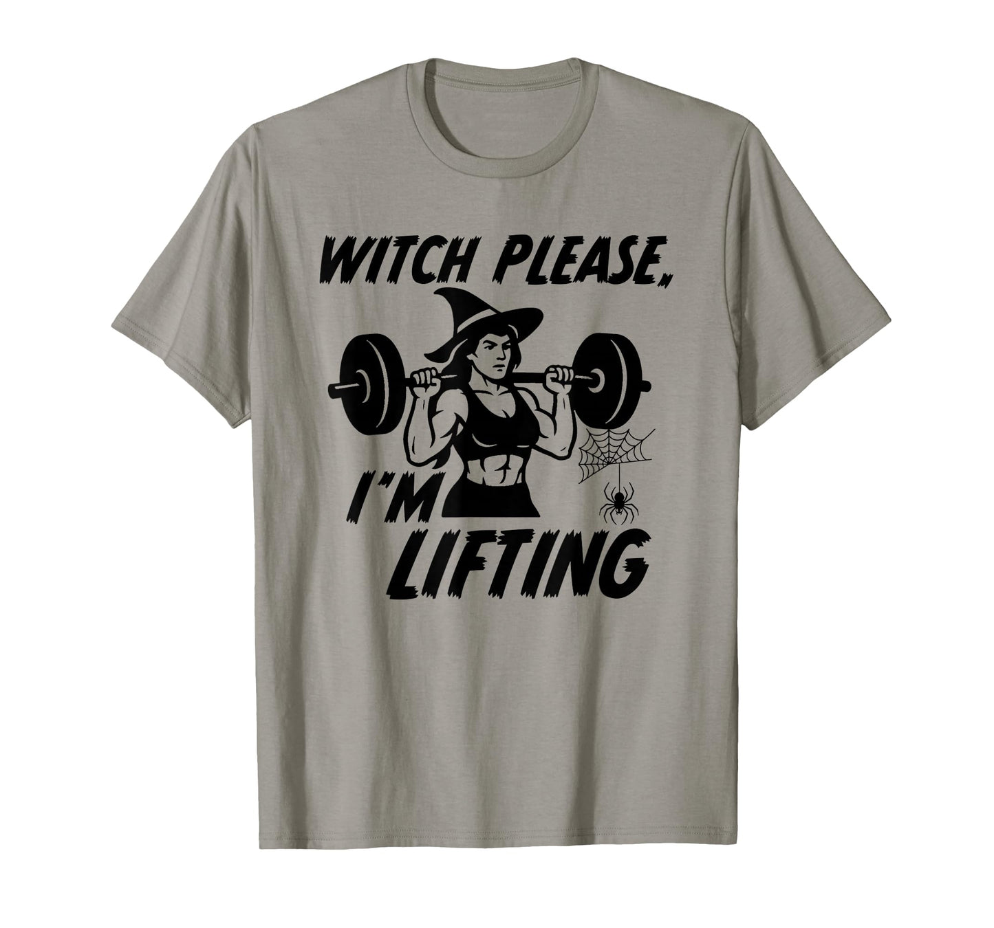 Witch Please I'm Lifting T-Shirt