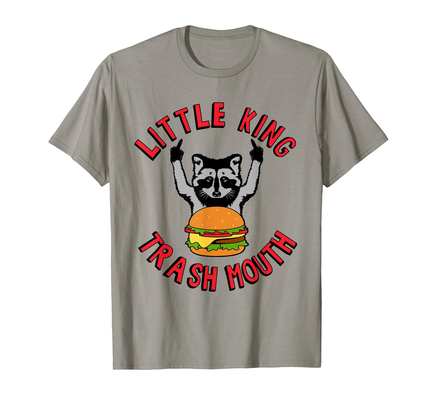 Little King Trash Mouth Racoon Burgers Lover Biggest Fan T-Shirt