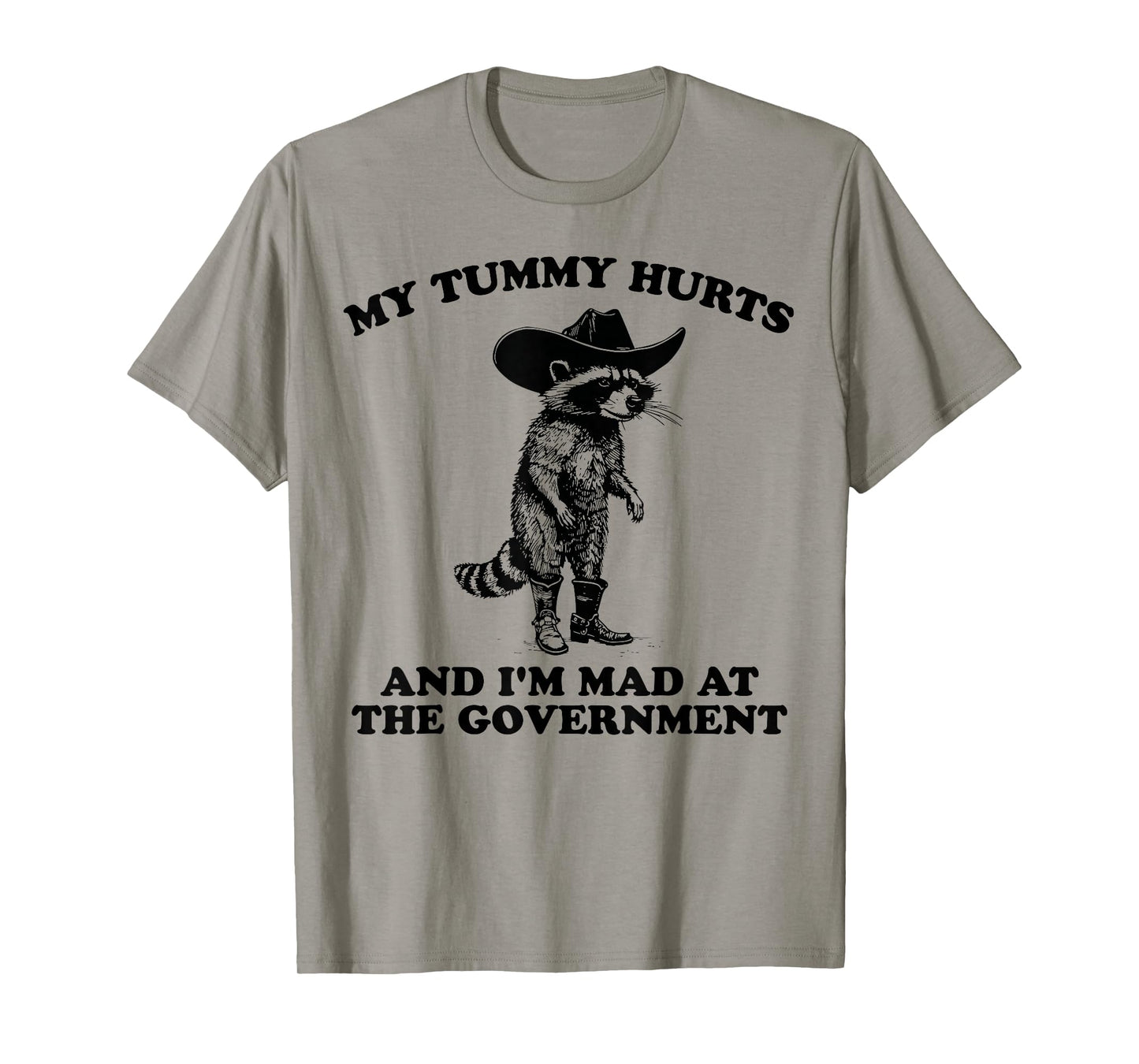 My Tummy Hurts And I'm Mad At The Government Cowboy Raccoon T-Shirt