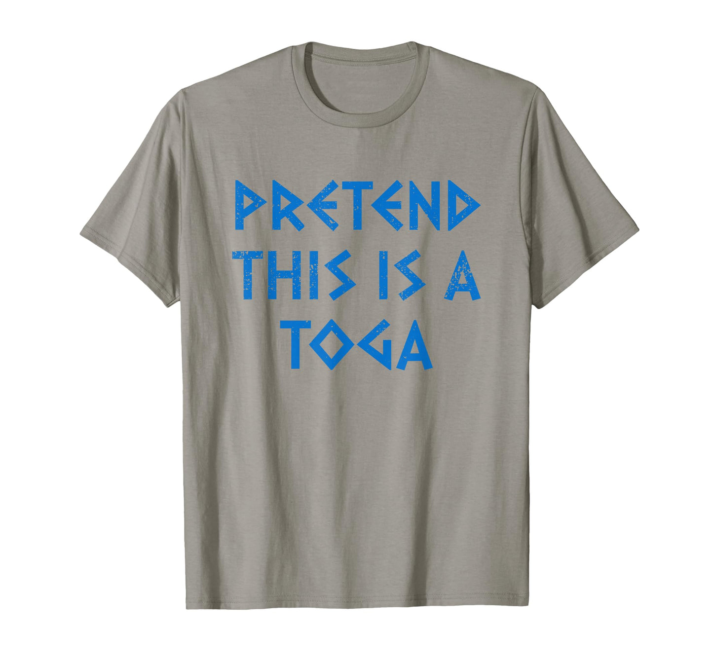 Pretend This Is A Toga Party Funny Greek Party Costume T-Shirt