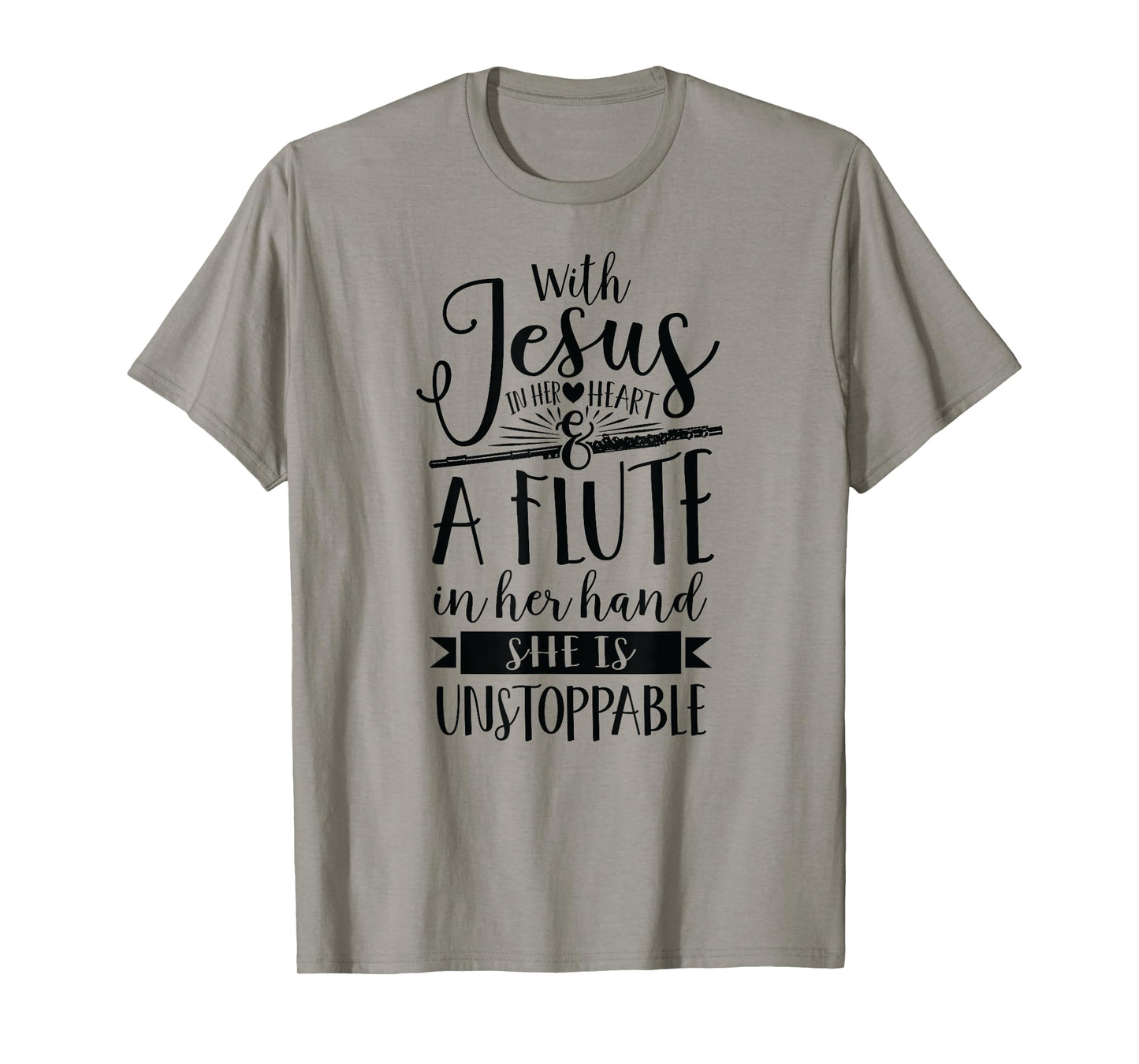 Jesus in her heart flute is unstoppable marching band Shirt T-Shirt