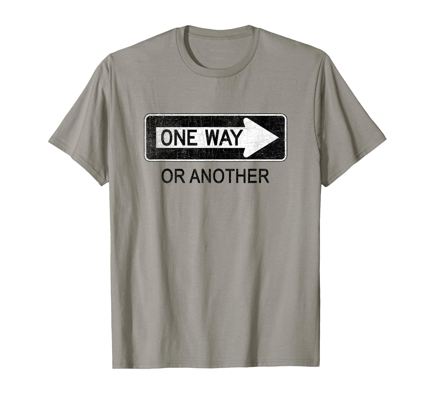 One Way or Another Sign T Shirt T-Shirt